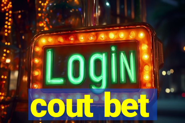 cout bet